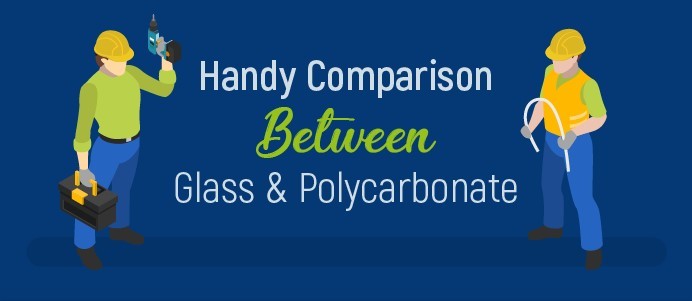 Handy Comparison between Polycarbonate and Glass